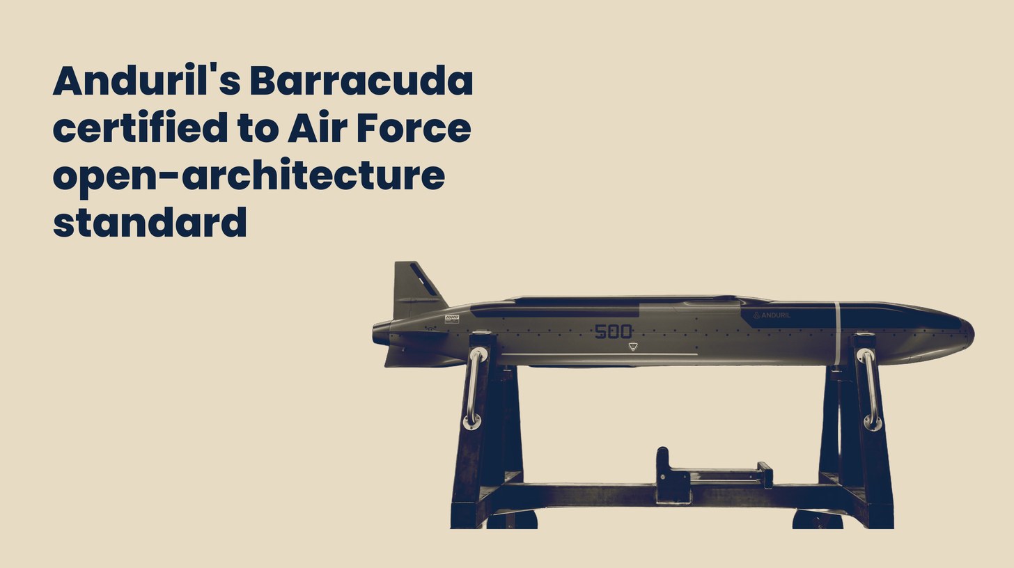 Anduril's Barracuda cruise missile certified for Air Force's open-architecture standard