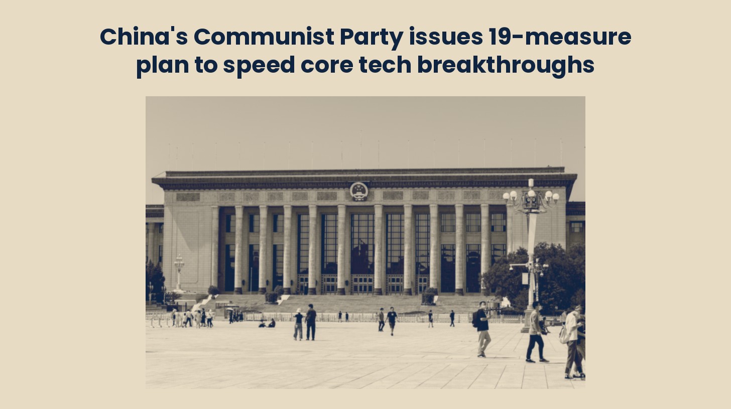 Ink-navy-on-sand two-tone photo of the Great Hall of the People in Beijing, with the headline: China's Communist Party issues 19-measure plan to speed core tech breakthroughs