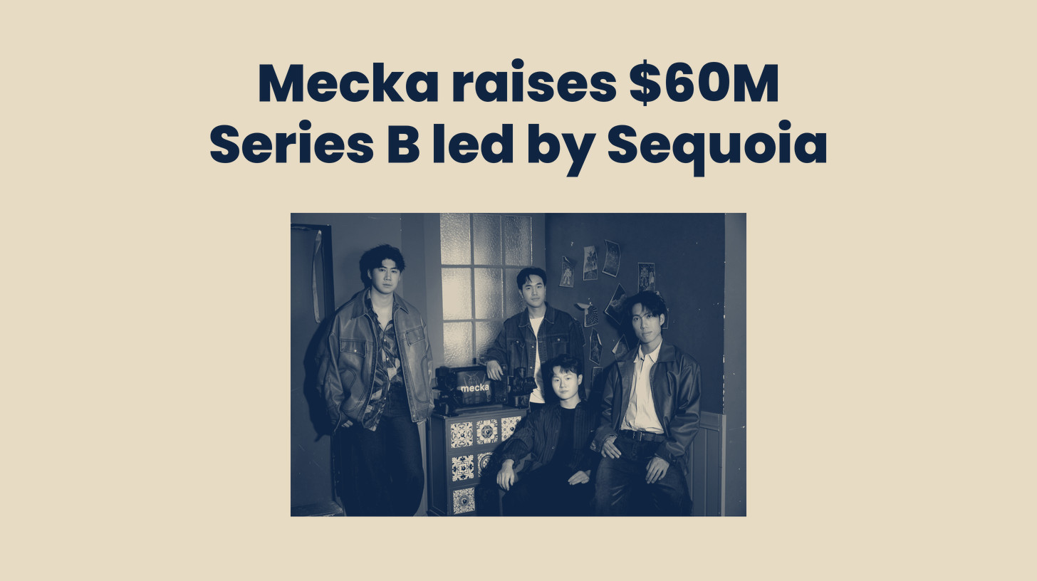 Two-tone Mecka photo of four members of the Mecka team posed in a studio set beside a Mecka-branded unit, set as a small panel below the headline "Mecka raises $60M Series B led by Sequoia."