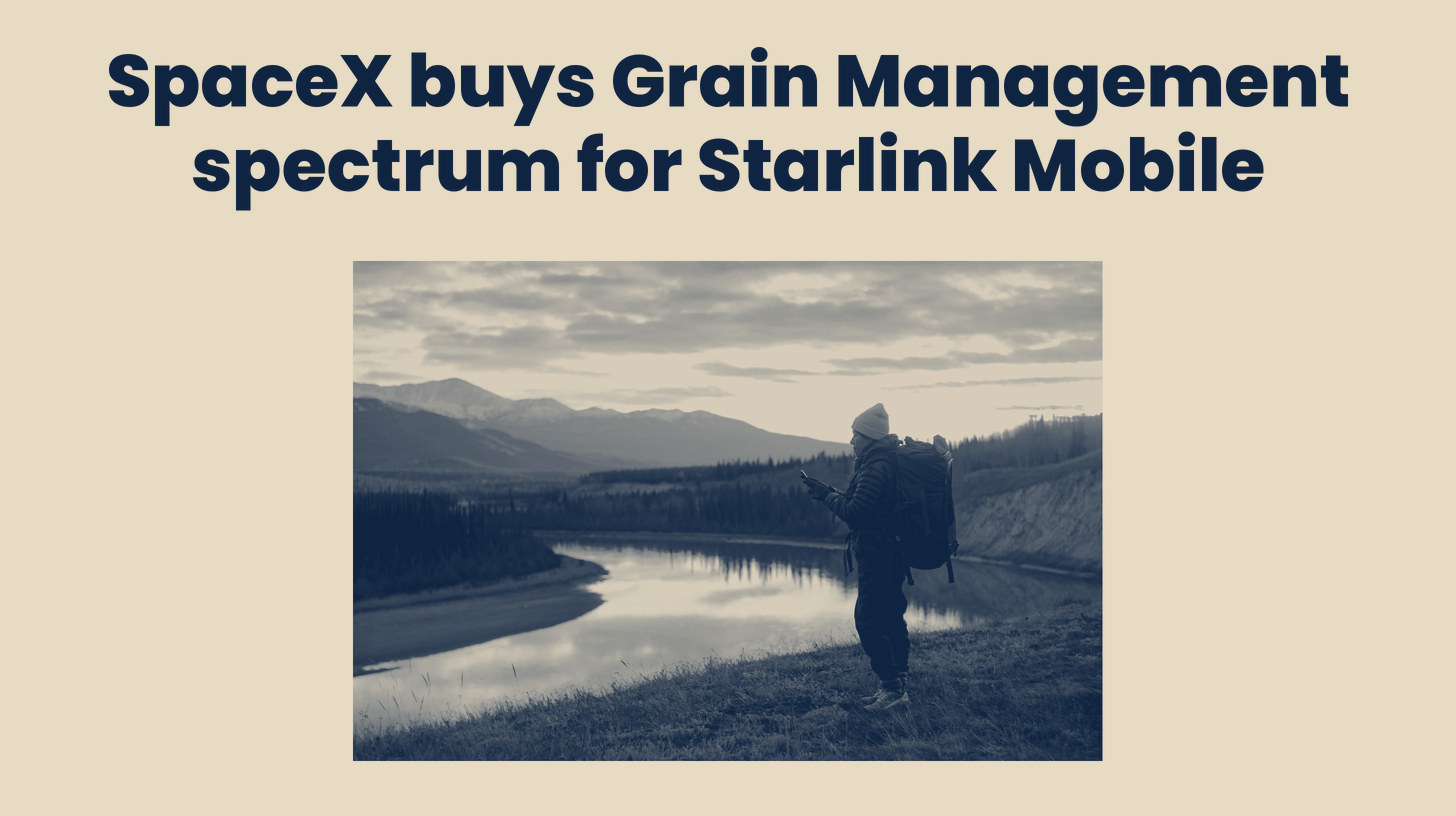 Two-tone Starlink marketing photo of a backpacker checking a phone beside a mountain river at sunset, a stand-in showing mobile use rather than the spectrum deal, set below the headline "SpaceX buys Grain Management spectrum for Starlink Mobile."