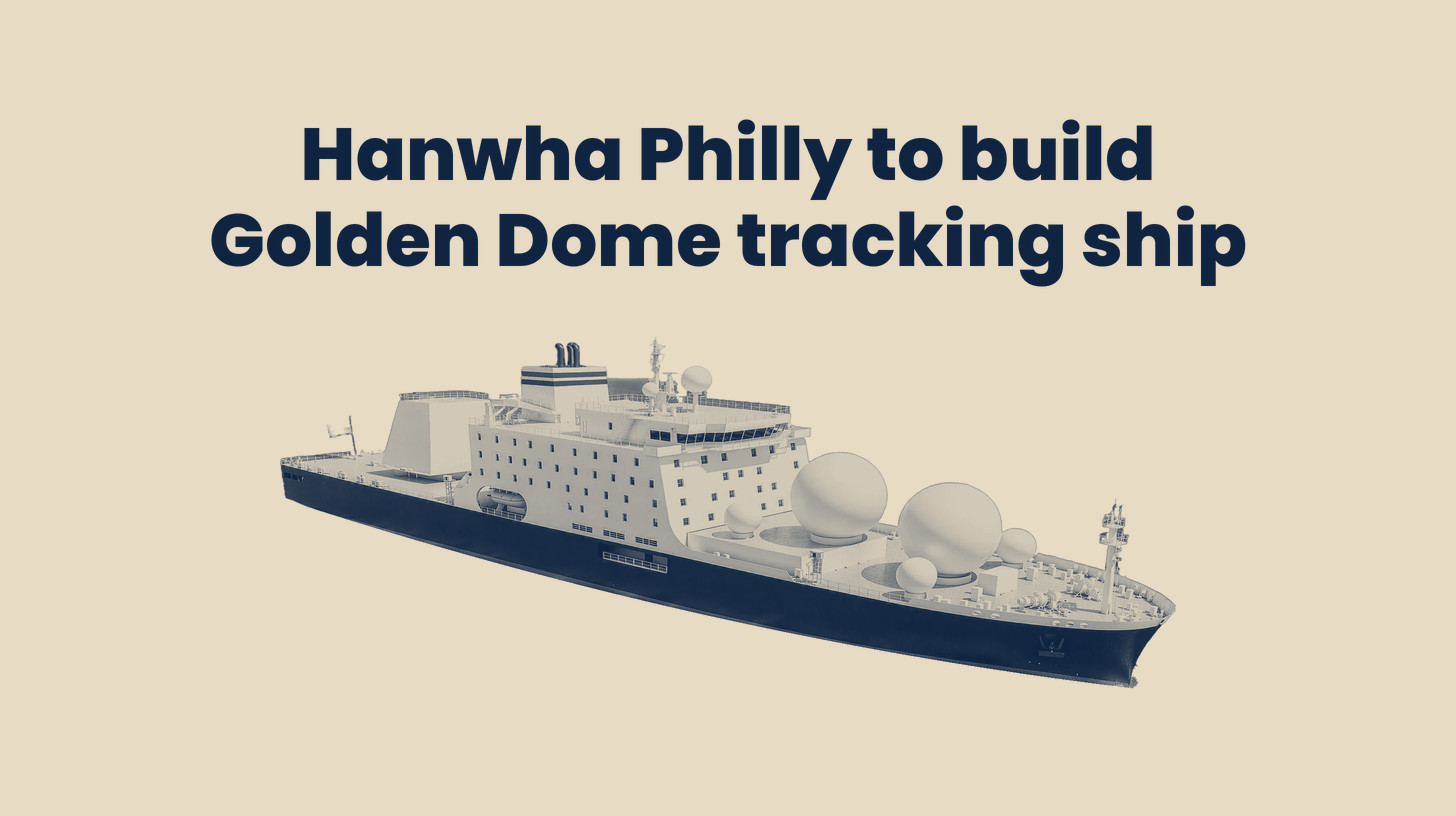 Two-tone TOTE Services rendering, not a photo, of the planned Missile Range Instrumentation Vessel, a white ship with large radar domes on its aft deck, cut out on a sand background below the headline "Hanwha Philly to build Golden Dome tracking ship."